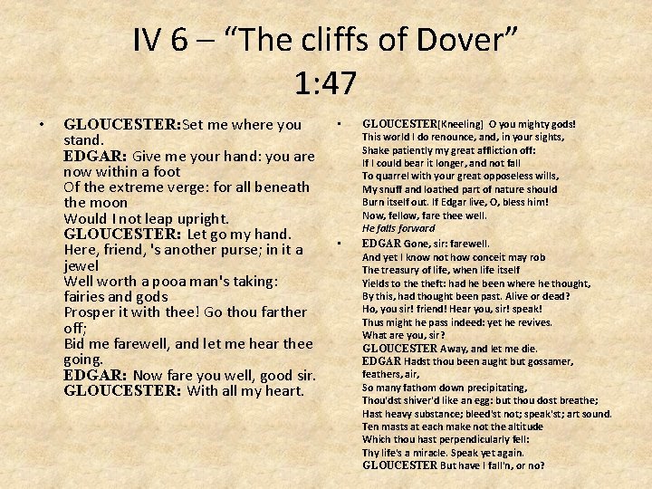 IV 6 – “The cliffs of Dover” 1: 47 • GLOUCESTER: Set me where