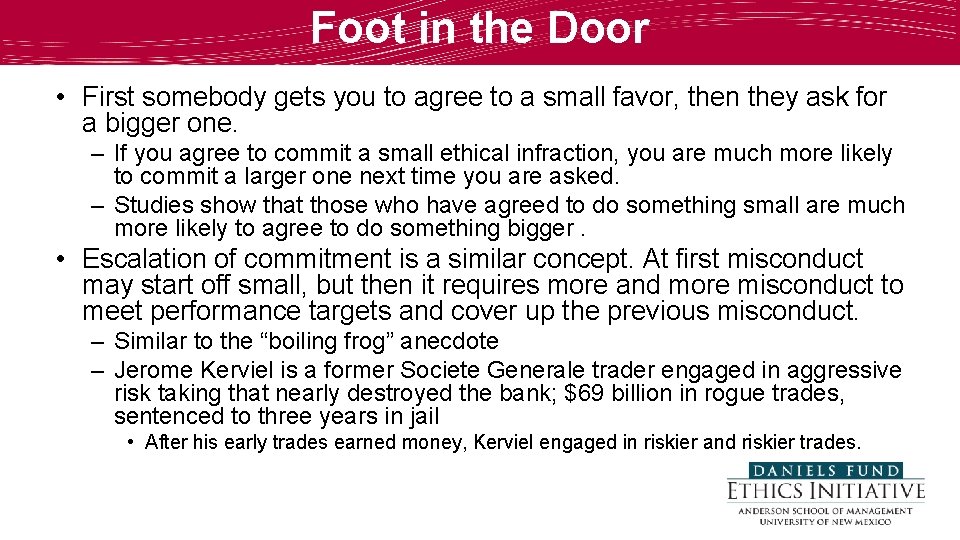 Foot in the Door • First somebody gets you to agree to a small