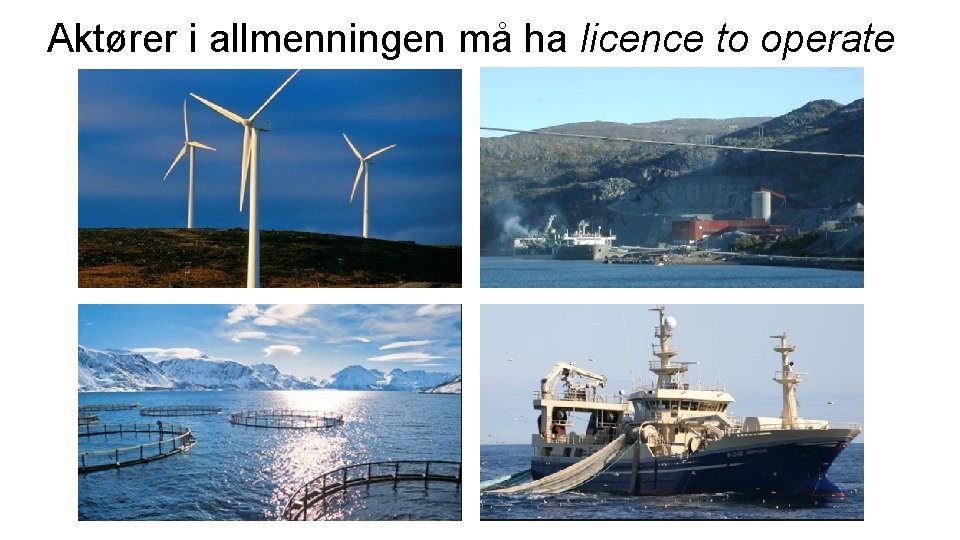 Aktører i allmenningen må ha licence to operate Geelmuyden Kiese 