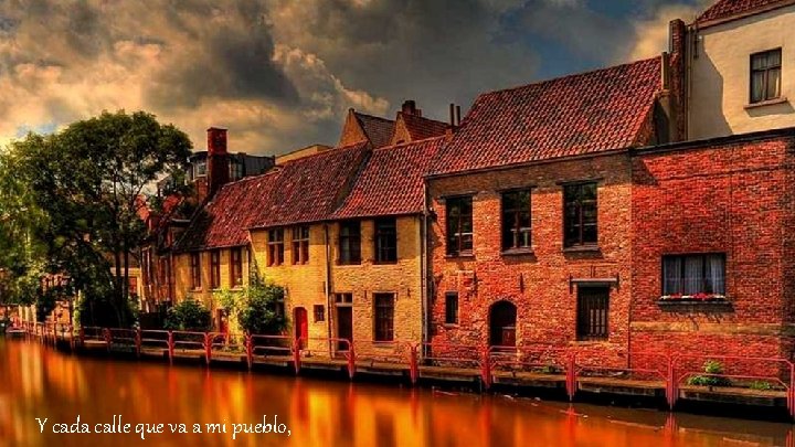 Y cada calle que va a mi pueblo, 