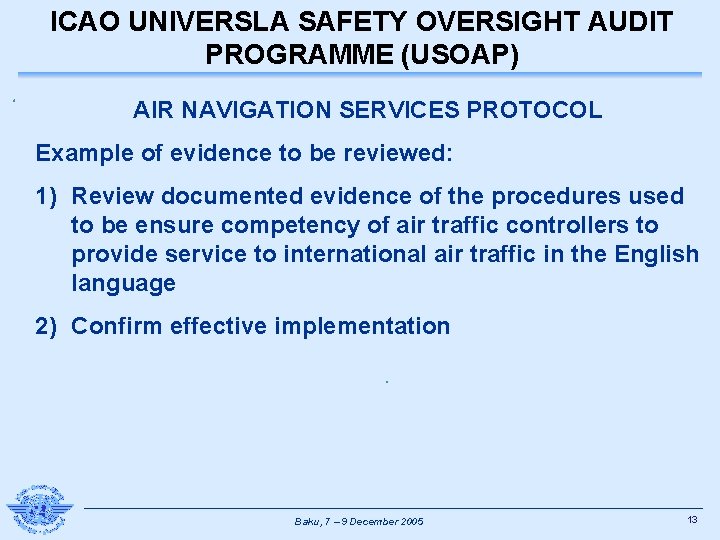 ICAO UNIVERSLA SAFETY OVERSIGHT AUDIT PROGRAMME (USOAP) AIR NAVIGATION SERVICES PROTOCOL Example of evidence