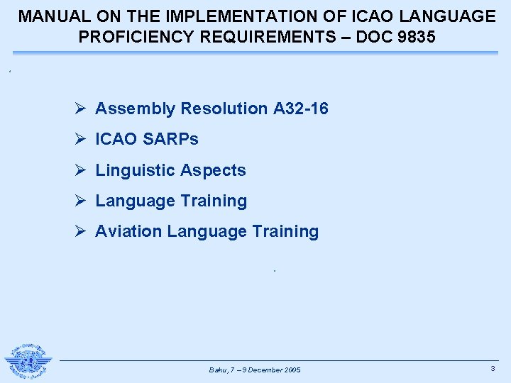 MANUAL ON THE IMPLEMENTATION OF ICAO LANGUAGE PROFICIENCY REQUIREMENTS – DOC 9835 Ø Assembly