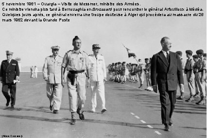5 novembre 1961 – Ouargla – Visite de Messmer, ministre des Armées. Ce ministre