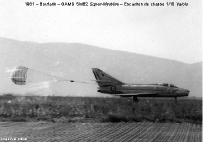 1961 – Boufarik – GAMD SMB 2 Super-Mystère – Escadron de chasse 1/10 Valois