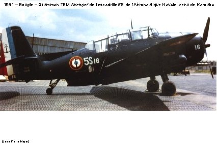 1961 – Bougie – Grumman TBM Avenger de l’escadrille 5 S de l’Aéronautique Navale,