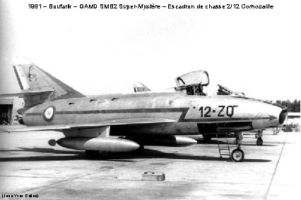 1961 – Boufarik – GAMD SMB 2 Super-Mystère – Escadron de chasse 2/12 Cornouaille