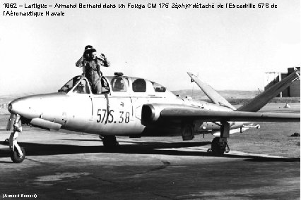 1962 – Lartigue – Armand Bernard dans un Fouga CM 175 Zéphyr détaché de