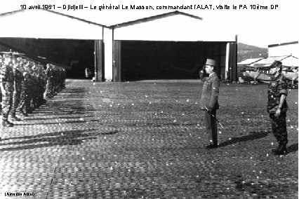 10 avril 1961 – Djidjelli – Le général Le Masson, commandant l’ALAT, visite le