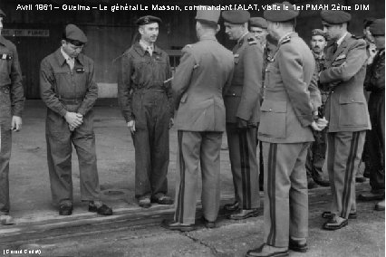 Avril 1961 – Guelma – Le général Le Masson, commandant l’ALAT, visite le 1