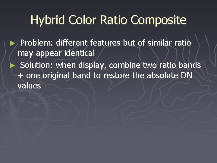 Hybrid Color Ratio Composite Problem: different features but of similar ratio may appear identical
