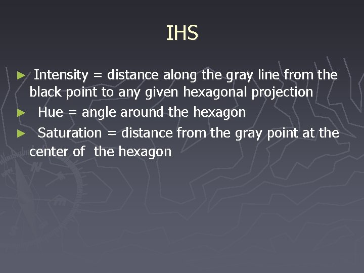 IHS Intensity = distance along the gray line from the black point to any