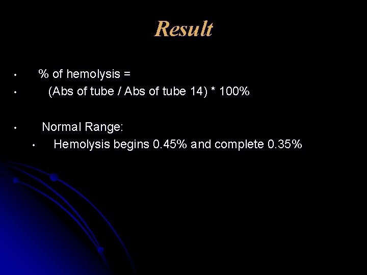 Result % of hemolysis = (Abs of tube / Abs of tube 14) *