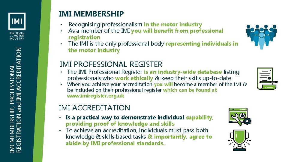 IMI MEMBERSHIP • • IMI MEMBERSHIP, PROFESSIONAL REGISTRATION and IMI ACCREDITATION • Recognising professionalism