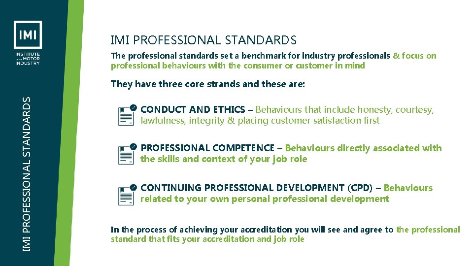 IMI PROFESSIONAL STANDARDS The professional standards set a benchmark for industry professionals & focus