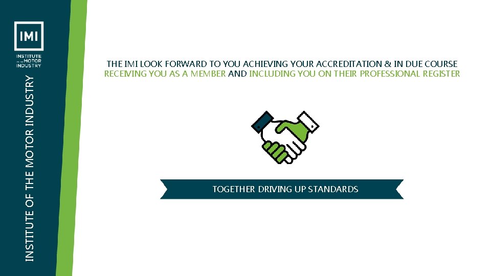 INSTITUTE OF THE MOTOR INDUSTRY THE IMI LOOK FORWARD TO YOU ACHIEVING YOUR ACCREDITATION INSTITUTE OF THE MOTOR INDUSTRY THE IMI LOOK FORWARD TO YOU ACHIEVING YOUR ACCREDITATION