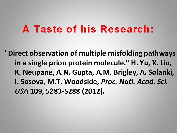 A Taste of his Research: "Direct observation of multiple misfolding pathways in a single