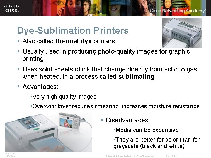 Dye-Sublimation Printers § Also called thermal dye printers § Usually used in producing photo-quality