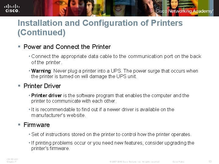 Installation and Configuration of Printers (Continued) § Power and Connect the Printer • Connect