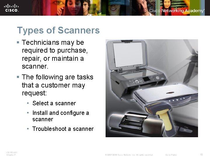 Types of Scanners § Technicians may be required to purchase, repair, or maintain a