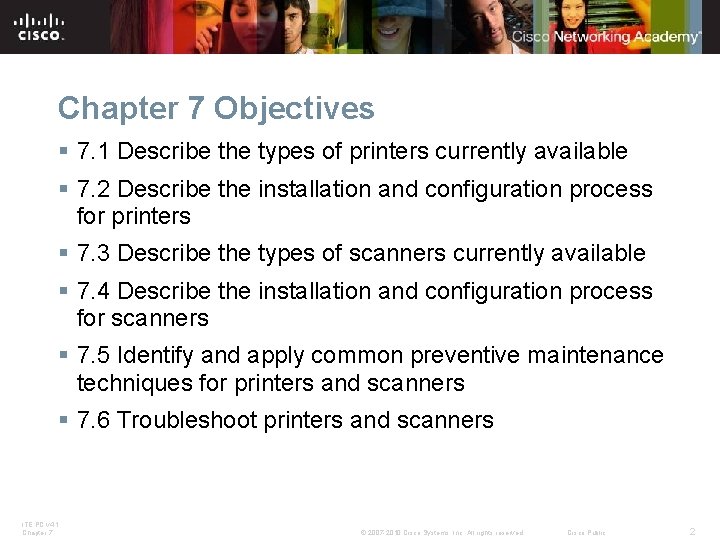 Chapter 7 Objectives § 7. 1 Describe the types of printers currently available §