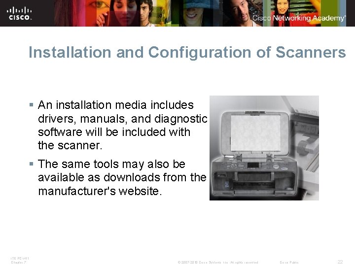 Installation and Configuration of Scanners § An installation media includes drivers, manuals, and diagnostic