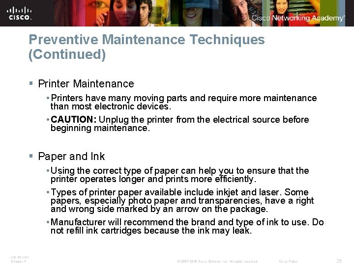 Preventive Maintenance Techniques (Continued) § Printer Maintenance • Printers have many moving parts and