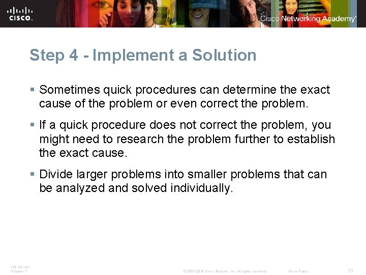 Step 4 - Implement a Solution § Sometimes quick procedures can determine the exact