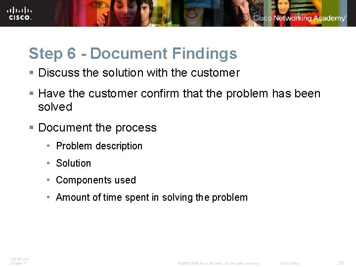 Step 6 - Document Findings § Discuss the solution with the customer § Have