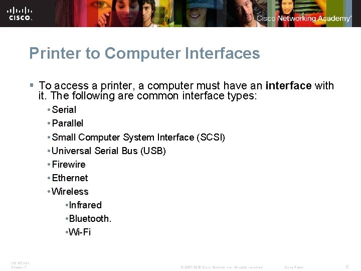 Printer to Computer Interfaces § To access a printer, a computer must have an