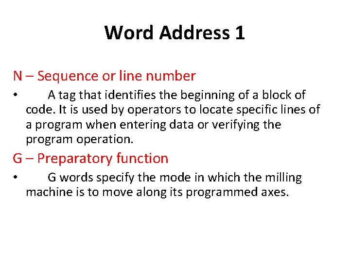Word Address 1 N – Sequence or line number • A tag that identifies