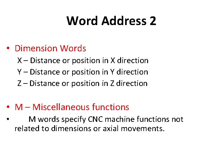 Word Address 2 • Dimension Words X – Distance or position in X direction