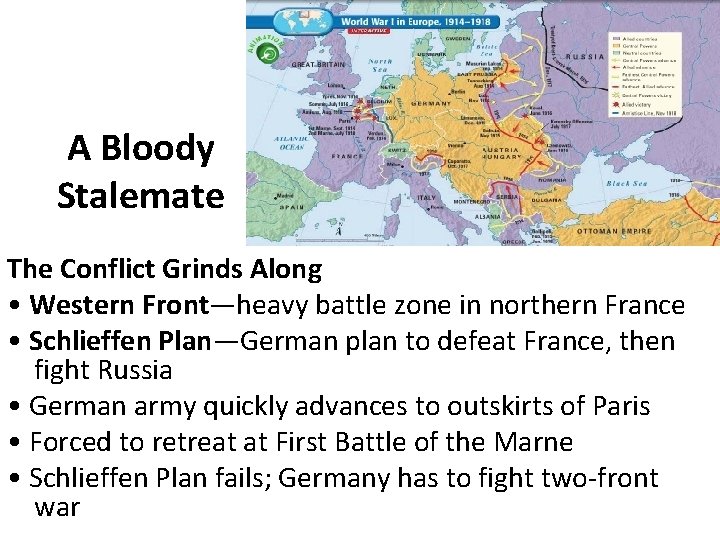 A Bloody Stalemate The Conflict Grinds Along • Western Front—heavy battle zone in northern