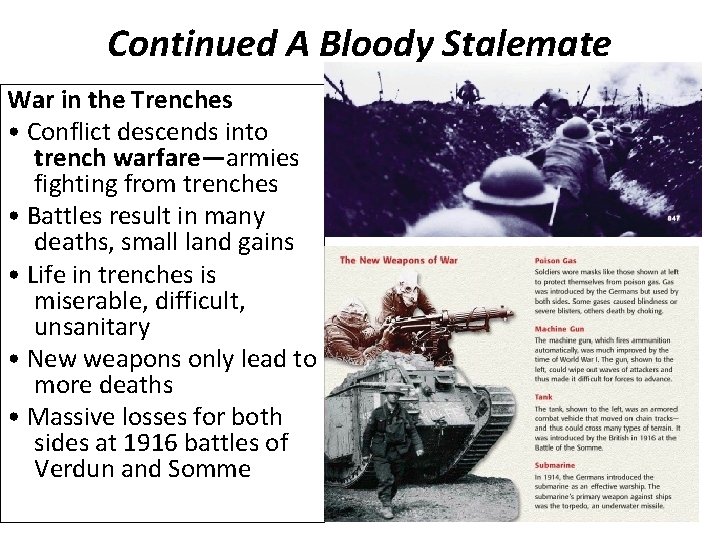 Continued A Bloody Stalemate War in the Trenches • Conflict descends into trench warfare—armies