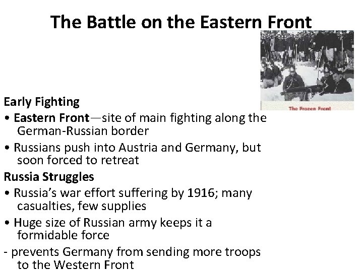 The Battle on the Eastern Front Early Fighting • Eastern Front—site of main fighting