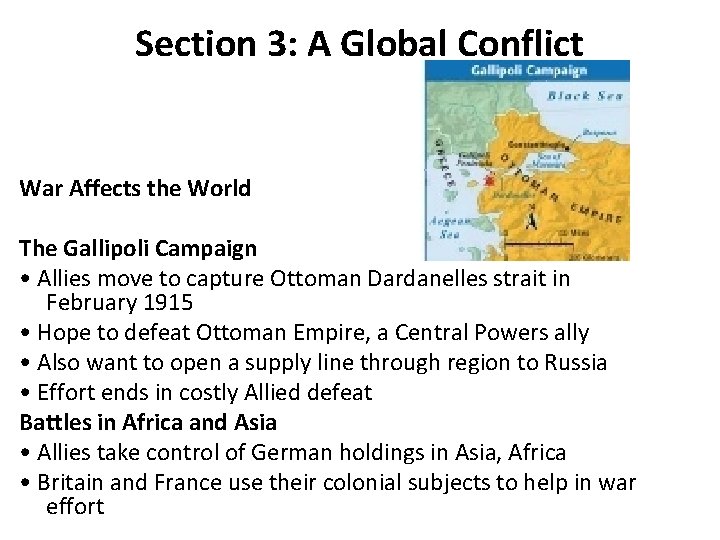 Section 3: A Global Conflict War Affects the World The Gallipoli Campaign • Allies