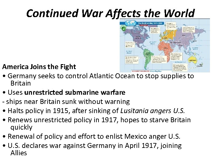 Continued War Affects the World America Joins the Fight • Germany seeks to control