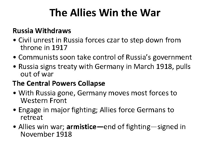 The Allies Win the War Russia Withdraws • Civil unrest in Russia forces czar