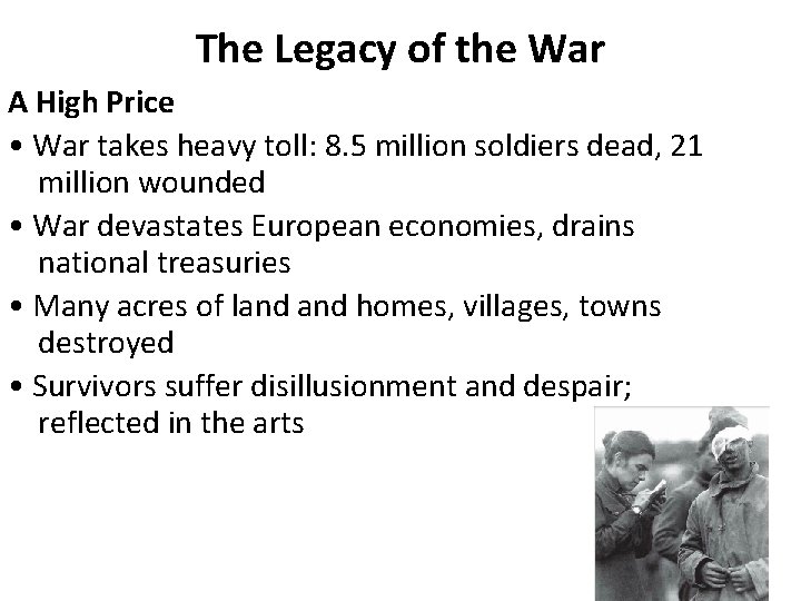 The Legacy of the War A High Price • War takes heavy toll: 8.