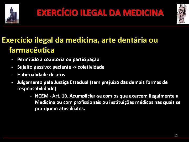 EXERCÍCIO ILEGAL DA MEDICINA Exercício ilegal da medicina, arte dentária ou farmacêutica - Permitido