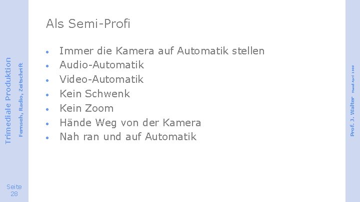 Seite 28 · · · Immer die Kamera auf Automatik stellen Audio-Automatik Video-Automatik Kein