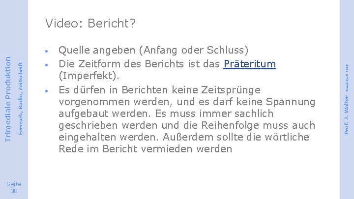 Seite 38 · · Quelle angeben (Anfang oder Schluss) Die Zeitform des Berichts ist