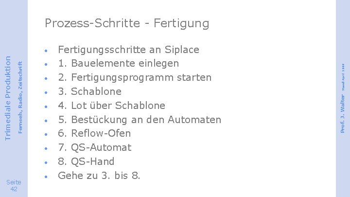 · · · · Seite 42 · Fertigungsschritte an Siplace 1. Bauelemente einlegen 2.