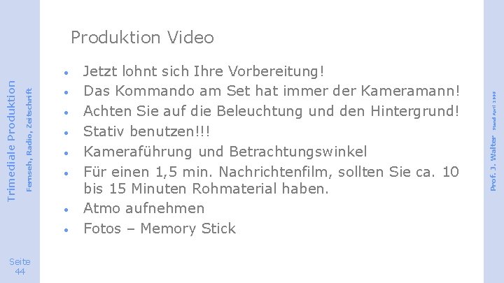 · · · · Seite 44 Jetzt lohnt sich Ihre Vorbereitung! Das Kommando am