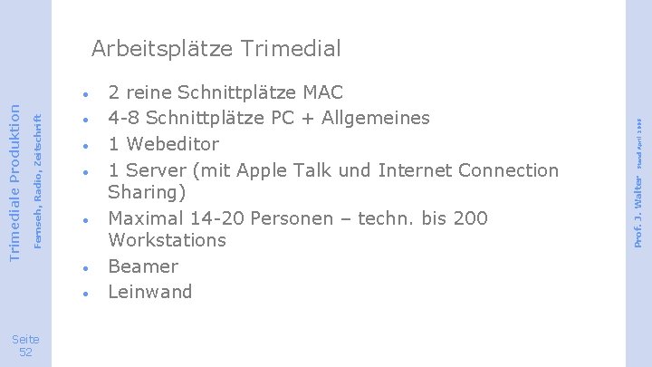 · · · Seite 52 2 reine Schnittplätze MAC 4 -8 Schnittplätze PC +