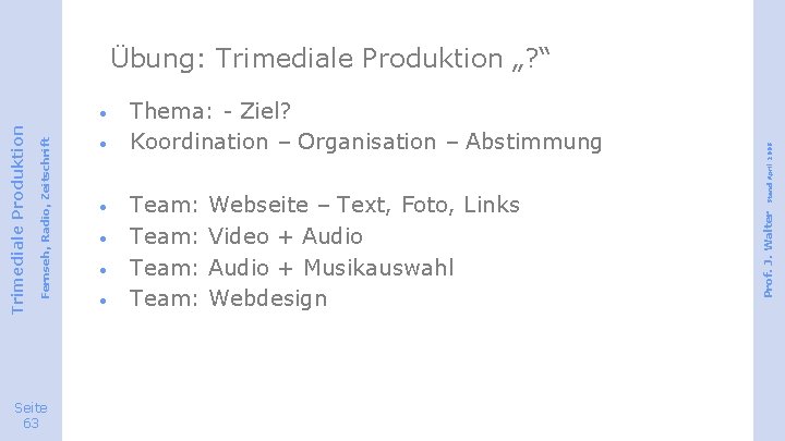 Seite 63 · · · Thema: - Ziel? Koordination – Organisation – Abstimmung Team: