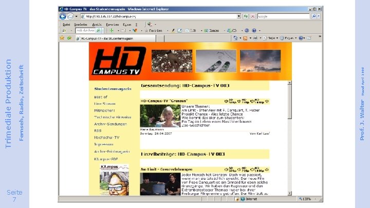 Seite 7 Prof. J. Walter Stand April 2008 Fernseh, Radio, Zeitschrift Trimediale Produktion Fernsehen