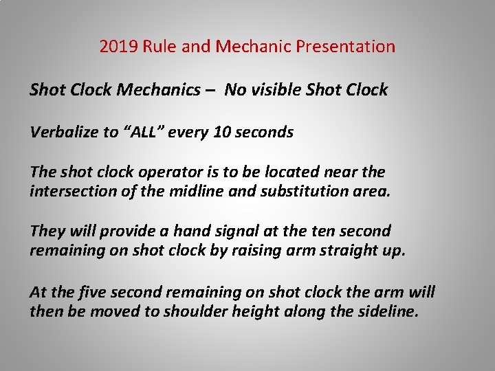 2019 Rule and Mechanic Presentation Shot Clock Mechanics – No visible Shot Clock Verbalize