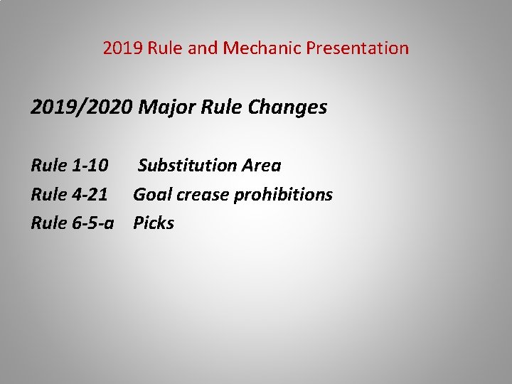 2019 Rule and Mechanic Presentation 2019/2020 Major Rule Changes Rule 1 -10 Substitution Area