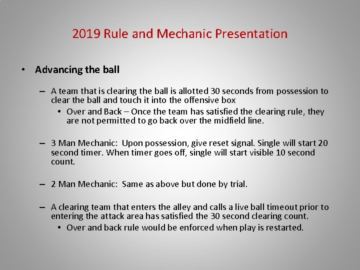 2019 Rule and Mechanic Presentation • Advancing the ball – A team that is