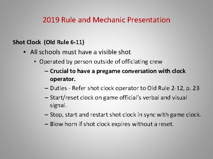 2019 Rule and Mechanic Presentation Shot Clock (Old Rule 6 -11) • All schools